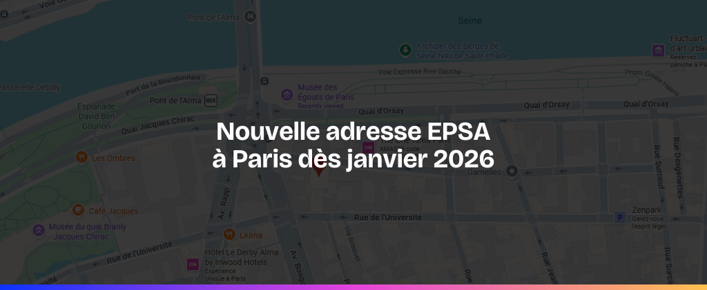Nouvelle adresse EPSA à Paris dès janvier 2026