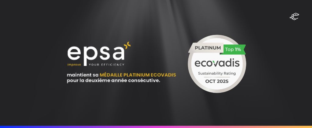 Le groupe EPSA certifié EcoVadis Platinium pour la deuxième année consécutive